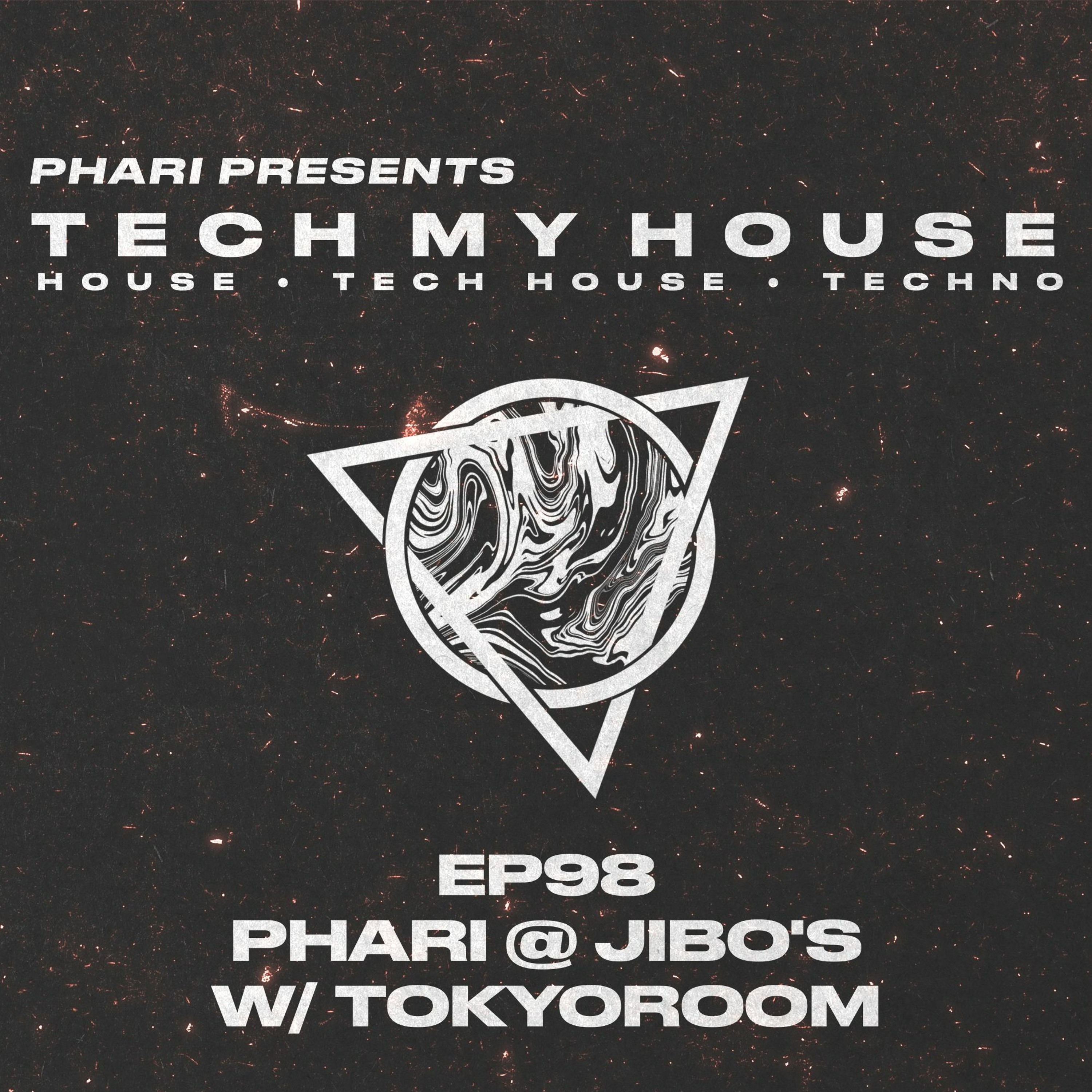 Tech My House EP98 // Phari @Jibo's W/ Tokyo Room episode artwork