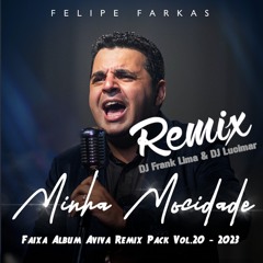 Felipe Farkas - Minha Mocidade (Radio Edit Aviva DJ Frank Lima & DJ Lucimar 2023)