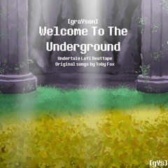 Welcome To The Underground (Undertale Lofi Beat Tape)