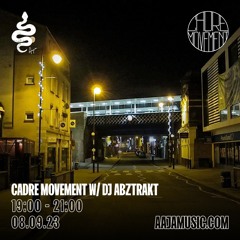 Cadre Movement w/ Dj Abztrakt - Aaja Channel 1 - 08 09 23