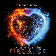 James Stikå & HHMR – Fire & Ice feat. Anthony Meyer (Alenzo Remix)