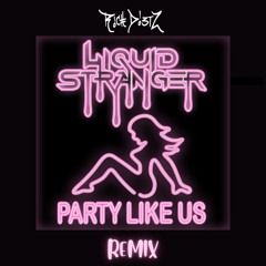 Liquid Stranger - Party Like Us (Rich DietZ Remix)