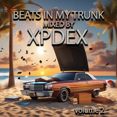 Beats In My Trunk  (Vol. 2) - Mixed by XPDEX