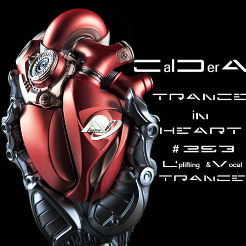 TRANCE IN HEART #293 - CalDerA - Uplifting&Vocal Trance