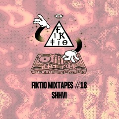 Fiktio Guest Mixtape #18 - SHHVI