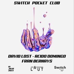 David Lost & Acido Domingo@Laut x 10º Aniversario Switch 1 Jul'23.mp3