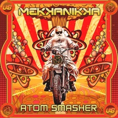 Mekkanikka - Atom Smasher