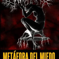 View PDF 💚 Metáfora del miedo (Spanish Edition) by  Dianelys Gómez Torres,Eduardo Re