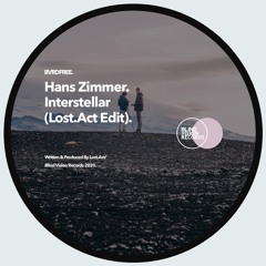 (FREE DOWNLOAD) Hans Zimmer- Interstellar (lost.act Edit)
