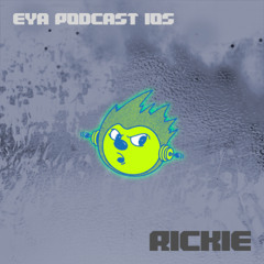 EYA PODCAST 105 - RICKIE