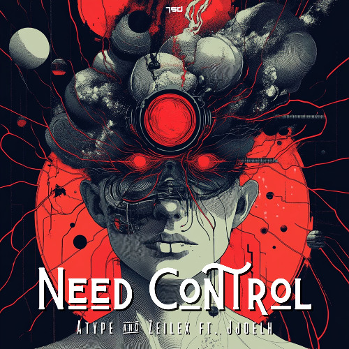 Atype & Zeilex - Need Control