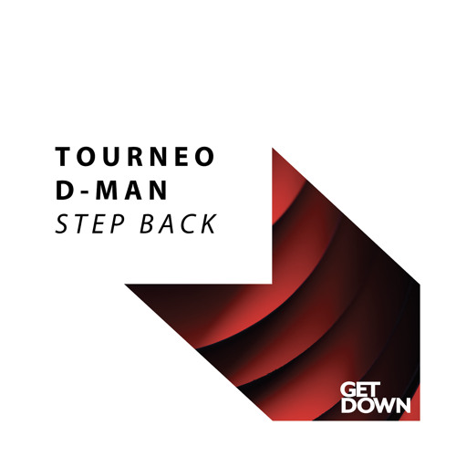 Tourneo & D-MAN -Step Back [OUT NOW]