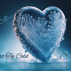 Heart Too Cold