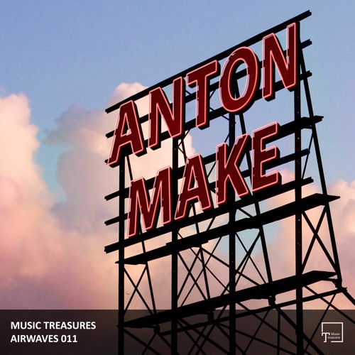 Music Treasures Airwaves 011 - Anton MAKe