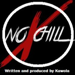 Kawola - No Chill
