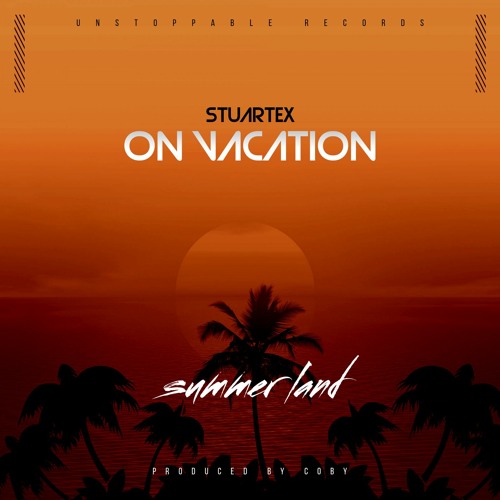 StuarteX - On Vacation