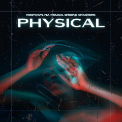 R3SPAWN, Nia Mousai, Groove Crackers - Physical