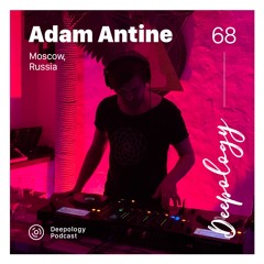 Deepology Podcast #068 | Adam Antine