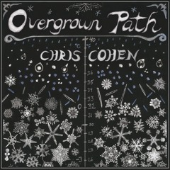 chris cohen – Overgrown Path