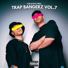 YuB & Keys pres. TRAP BANGERZ Vol.7 [SUPPORTED BY DRILLIONAIRE]
