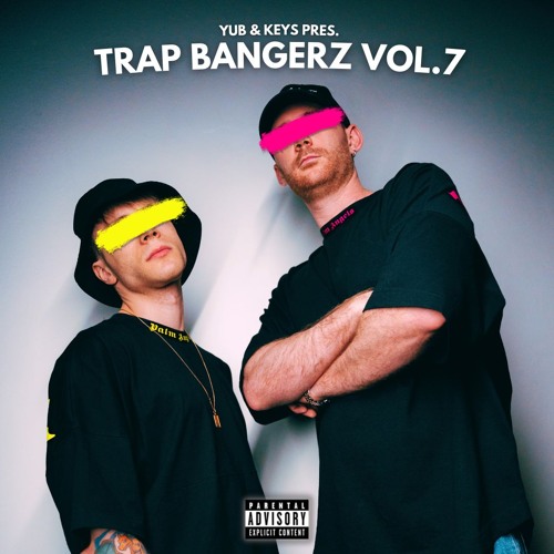 YuB & Keys pres. TRAP BANGERZ Vol.7 [SUPPORTED BY DRILLIONAIRE]