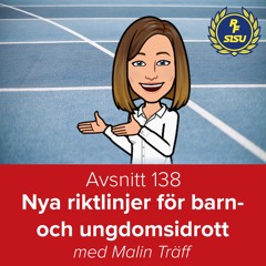 Avsnitt 138 – Nya riktlinjer för barn och ungdomsidrott (Malin Träff)