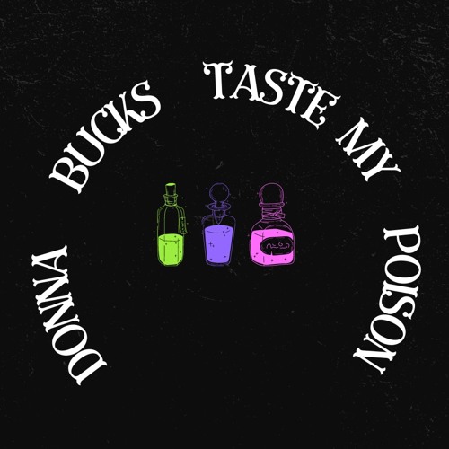 Dona Bucks - TASTE MY POISON