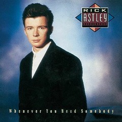 Rick Astley - Never Gonna Give You Up(DJ Milk*Crown Bootleg)【FreeDL】