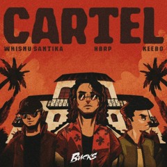 Whisnu Santika, Hbrp & Keebo - Cartel (Bucks VIP Edit)