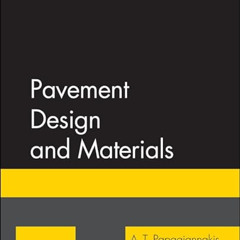 FREE EBOOK 💔 Pavement Design and Materials by  A. T. Papagiannakis &  E. A. Masad KI