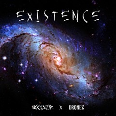 OCCIS0R & DRONEZ - EXISTENCE(OUT NOW @echoes collective)