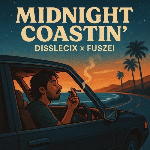 Midnight Coastin Ft. Fuszei