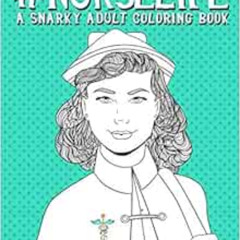 Read KINDLE 📤 Nurse Life: A Snarky Adult Coloring Book by Papeterie Bleu PDF EBOOK E