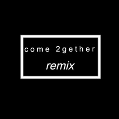 ooyy - come 2gether - remix