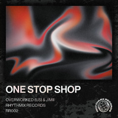 FREE DL- One Stop Shop - Overworked & JIMII