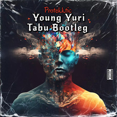 Protekktic - Young Yury - Tabu (Bootleg)