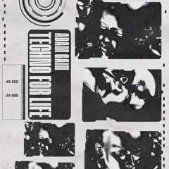 Adam Gain - Techno For Life (Original Mix)