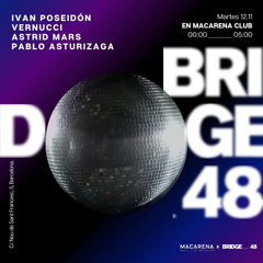 Astrid Mars x Bridge 48 x Macarena Club