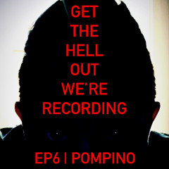 GTHOWR EP6 May 2022 | Pompino