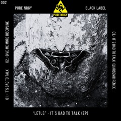 [Free Download] Letus - Its Bad To Talk EP (+Liarsenic Remix)