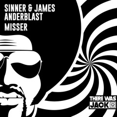 Sinner & James, Anderblast - Misser (Extended Mix) [There Was Jack]