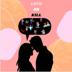 LOVE OR KILL Masalah Sosial Kesehatan Mental