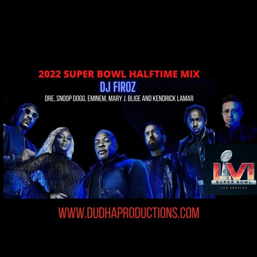 Stream 2022 Super Bowl 56 Halftime Mix DJ Firoz by Dj Firoz Dudha