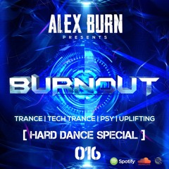 Alex Burn - BURNOUT #016 [ Hard Dance Special ]