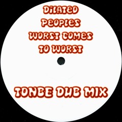 Dilated Peoples - Worst Comes To Worst (Tonbe Dub Mix) - Free Download