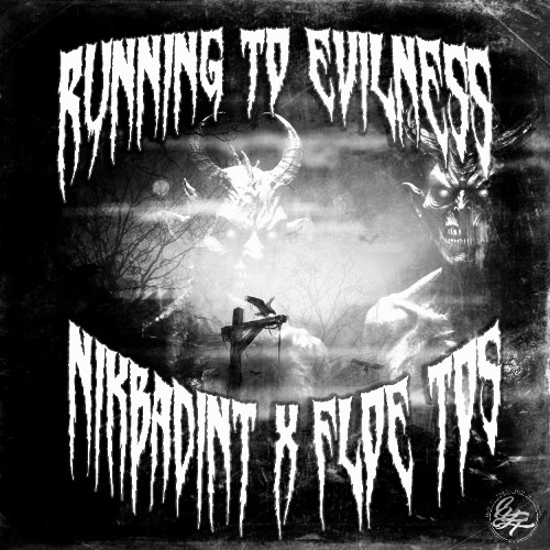 RUNNING TO EVILNESS w/ NIKBADINT