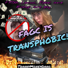 FAGC is transphobic (Fuck Wonderd0g, FROG, Lenool, Rebel and Bishop!) - by Ophelia