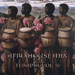 Terapia Music Podcast Vol. 51 [New Afro House Mix 2024]