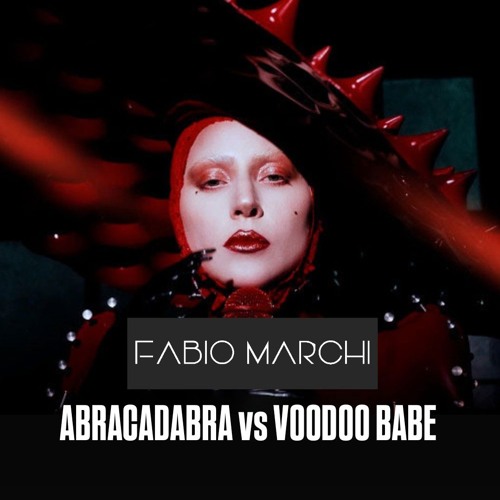 ABRACADABRA VS THE VOODOO BABE -( filtered )Supported by RIVAZ & BOTTEGHI