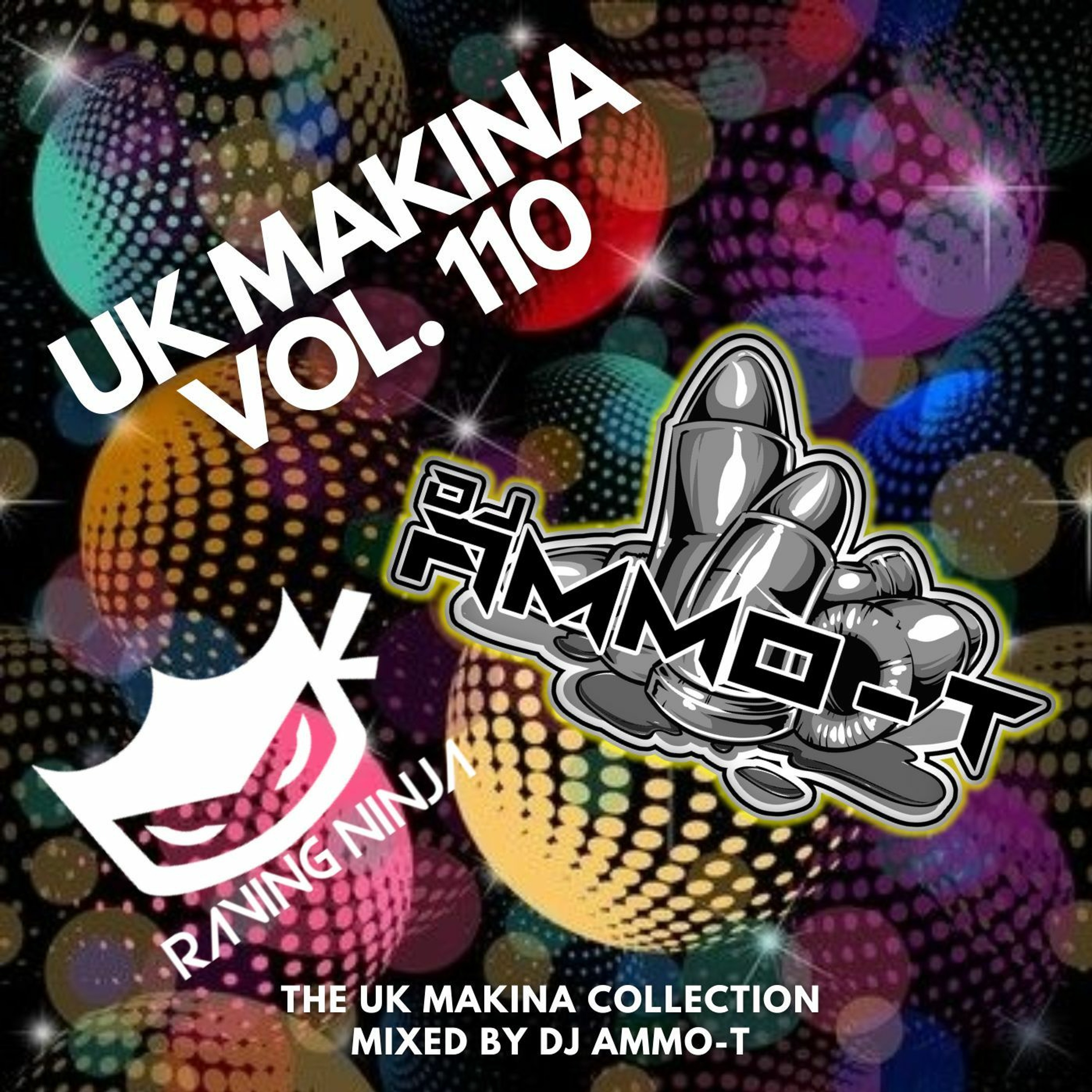 DJ AMMO-T - RAVING NINJA UK MAKINA VOLUME 110 MAY 2023 episode artwork
